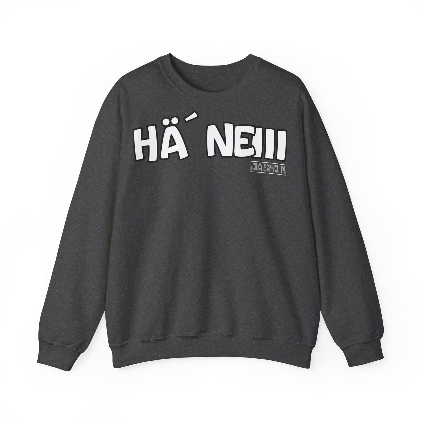 Hä` Neiii Sweatshirt