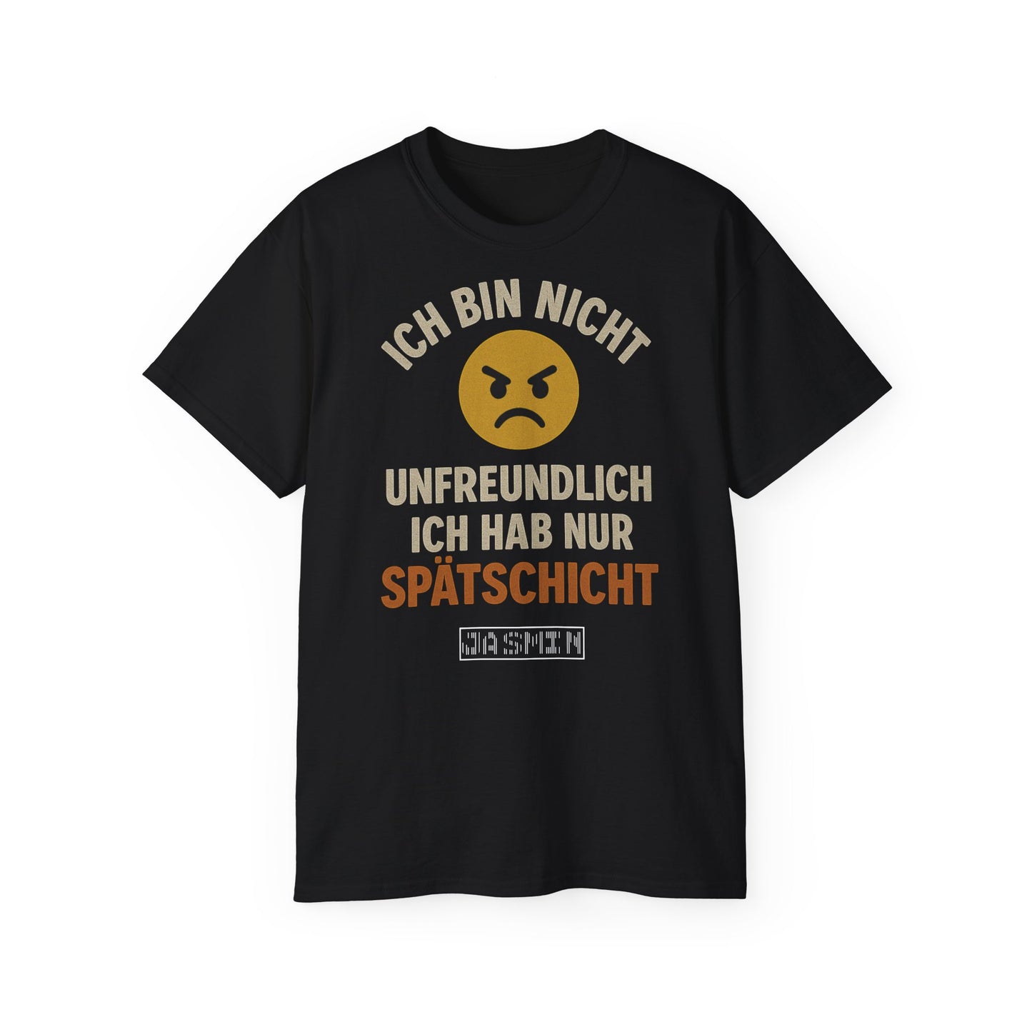 Ich bin nicht unfreundlich ich habe nur Spätschicht