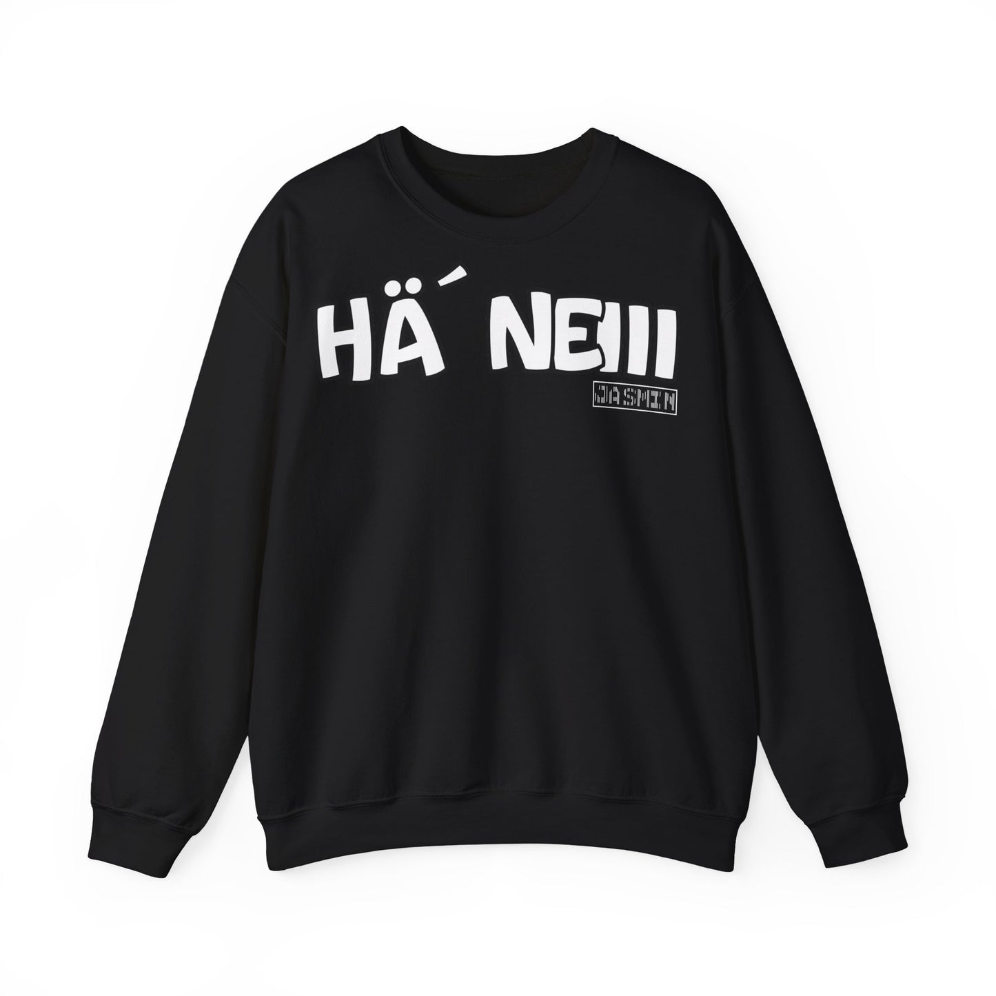 Hä` Neiii Sweatshirt