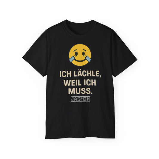 Ich lächle, weil ich muss