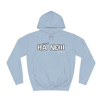 Hä´ Neiii Hoodie